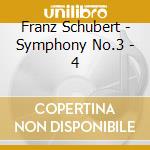 Franz Schubert - Symphony No.3 - 4 cd musicale di Franz Schubert