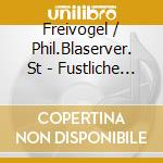 Freivogel / Phil.Blaserver. St - Fustliche Musik Aus Hohenlohe cd