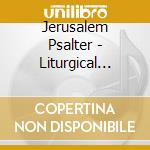 Jerusalem Psalter - Liturgical Guide To Catholic Protestant Orthodox Russian Jerusalem (4 Cd) cd
