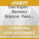 Ewa Kupiec - Bacewicz Grazyna: Piano Works cd