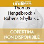 Thomas Hengelbrock / Rubens Sibylla - From The Music Library Of Joha cd musicale