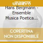 Hans Bergmann - Ensemble Musica Poetica Freiburg - Cantata Concerto & Sonata - Bach And His German Contemporaries cd