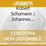 Robert Schumann / Johannes Brahms - Backhaus Wilhelm - Fantasia - Piano Concerto cd
