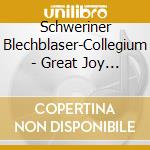 Schweriner Blechblaser-Collegium - Great Joy - Grosse Freude cd