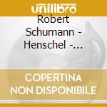 Robert Schumann - Henschel - Altmann - Teuffel - Konig - Maerchenerzaehlungen cd musicale di Robert Schumann