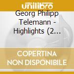 Georg Philipp Telemann - Highlights (2 Cd) cd