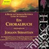 Johann Sebastian Bach - Corali Per La Liturgia Mattutina, Ringraziamento, Lode E Vita Cristiana cd