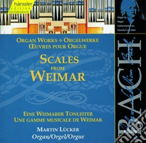Johann Sebastian Bach - Opere Per Organo - L'ascesa Da Weimar cd musicale di Bach Johann Sebastian