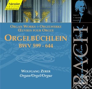 Johann Sebastian Bach - Orgelbuchlein Bwv 599-644 - Zerer Wolfgang Org cd musicale di Bach Johann Sebastian