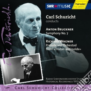 Richard Wagner Anton Bruckner - Sinfonia N 7 In Mi Maggiore- Schuricht Carl cd musicale di Bruckner Anton / Wagner Richard