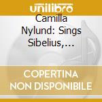 Camilla Nylund: Sings Sibelius, Debussy, Britten, Kuula