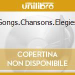 Songs.Chansons.Elegies cd