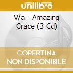 V/a - Amazing Grace (3 Cd) cd musicale di V/a