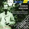 Charles Koechlin - Opere Vocali Con Orchestra - Heinz Holliger (2 Cd) cd