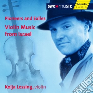 Pioneers And Exiles: Violin Music From Israel cd musicale di Alexander Haim / Ben