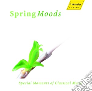 Spring Moods - Special Moments Of Classical Music - Vari /solisti, Orchestre E Direttori Vari cd musicale di Spring Moods