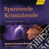 Spannende Krimiabende - Musica Classica Per Serate All'insegna Del Thriller /solisti, Orchestre E Direttori Vari cd