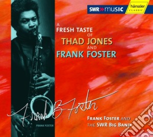 Thad Jones - A Fresh Taste Of Thad Jones And Frank Foster cd musicale di Jones Thad