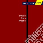 Strauss, Nono, Wagner: Choral Works