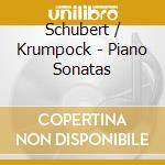 Schubert / Krumpock - Piano Sonatas cd musicale di Schubert / Krumpock
