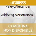 Paley,Alexander - Goldberg-Variationen (2 Cd) cd
