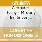 Alexander Paley - Mozart, Beethoven, Brahms, Bartel (2 Cd) cd