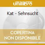 Kat - Sehnsucht cd