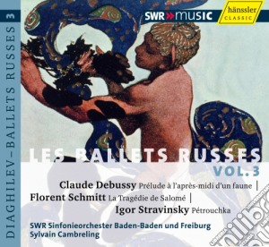 Claude Debussy / Schmitt / Strawinsky - Les Ballets Russes, Vol.3 cd musicale di Debussy Claude / Schmitt Florent