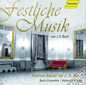 Johann Sebastian Bach - Festive Music - Opere Per Solennita' cd musicale di Bach Johann Sebastian