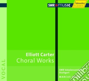Elliott Carter - Choral Works- Creed Marcus cd musicale di Carter Elliott