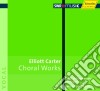 Elliott Carter - Choral Works- Creed Marcus cd