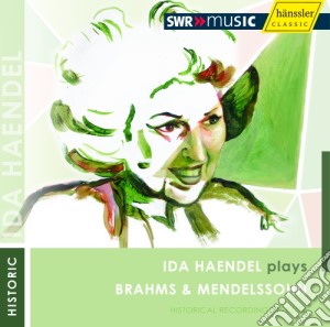 Johannes Brahms / Felix Mendelssohn - Ida Haendel: Plays Brahms & Mendelssohn cd musicale di Brahms Johannes / Mendelssohn Felix