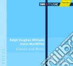 Ralph Vaughan Williams - Macmillian James - Silence And Music, Messa In Sol Maggiore - Creed Marcus Dir /swr Vokalensemble Stuttgart cd
