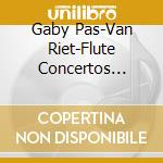 Gaby Pas-Van Riet-Flute Concertos (Romantic) - B cd musicale di Gaby Pas