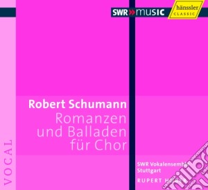Robert Schumann - Romanze E Ballate Per Coro A Cappella - Huber Rupert cd musicale di Schumann Robert