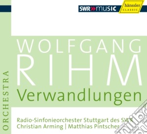 Wolfgang Rihm - Verwandlungen - Arming Christian Dir /radio-sinfonieorchester Stuttgart Des Swr, Matthias Pintscher, Direttore cd musicale di Rihm Wolfgang