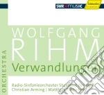 Wolfgang Rihm - Verwandlungen - Arming Christian Dir /radio-sinfonieorchester Stuttgart Des Swr, Matthias Pintscher, Direttore cd