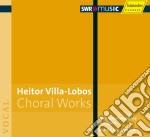 Heitor Villa-Lobos - Choral Works