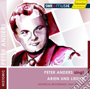 Peter Anders: Singt Arien Und Lieder (2 Cd) cd musicale di Lieder E Arie D'opera