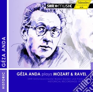 Maurice Ravel / Wolfgang Amadeus Mozart - Geza Anda: Plays Mozart & Ravel cd musicale di Ravel Maurice / Mozart Wolfgang Amadeus