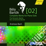 Bela Bartok - Opere Per Pianoforte (integrale), Vol.2: The Romantic Bartok