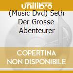 (Music Dvd) Seth Der Grosse Abenteurer cd
