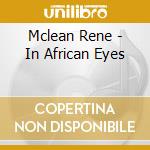 Mclean Rene - In African Eyes cd