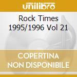 Rock Times 1995/1996 Vol 21 cd musicale