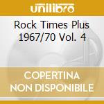 Rock Times Plus 1967/70 Vol. 4 cd