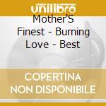Mother'S Finest - Burning Love - Best cd musicale di Mother'S Finest