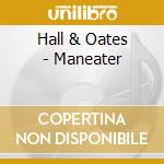 Hall & Oates - Maneater cd