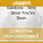 Rainbow - Best - Since You'Ve Been cd musicale di Rainbow