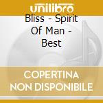 Bliss - Spirit Of Man - Best cd