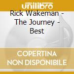 Rick Wakeman - The Journey - Best cd musicale di Rick Wakeman
